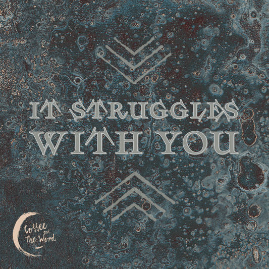 It Struggles with You!