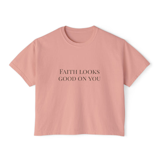 Faith Looks Good on You Women's Boxy Tee - Inspirational Casual Shirt